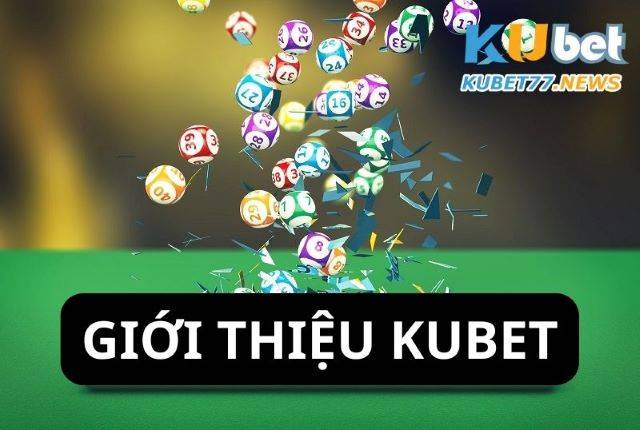 Giới thiệu Kubet