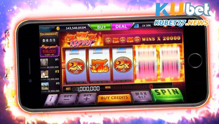 Slot game Kubet trên nền tảng Mobile