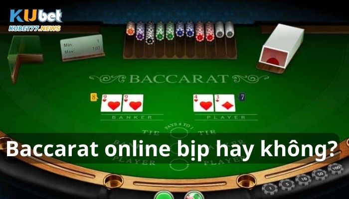 Baccarat online có bịp hay không?