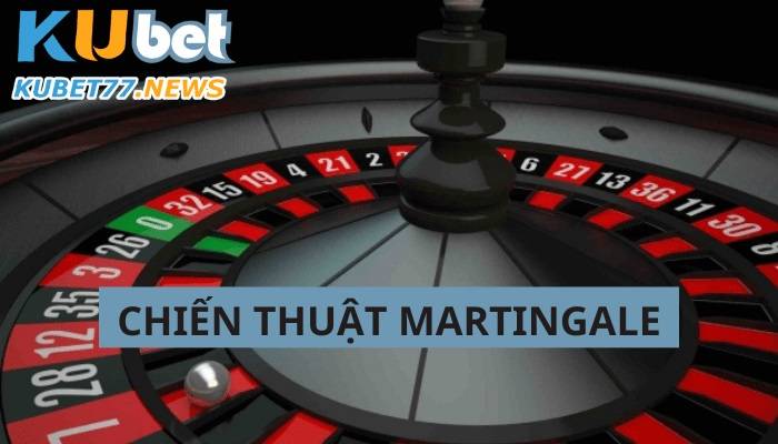 Chiến thuật chơi Roulette: Martingale