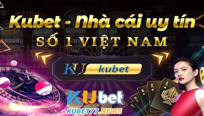 Lựa chọn Nhà cái Kubet để áp dụng các chiến thuật chơi tài xỉu