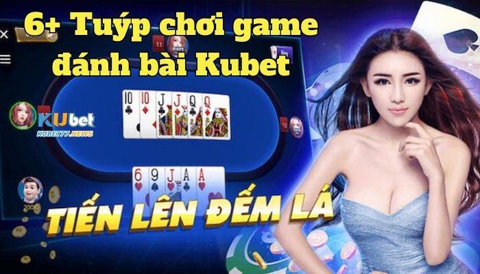 Tuýp chơi game đánh bài Kubet