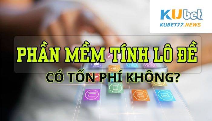 Sử dụng những phần mềm này có tốn phí không?