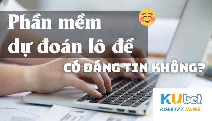 Các ứng dụng soi cầu lô đề có đáng tin không?